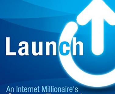 Launch-An-Internet-Millionaires-Secret-Formula-To-Sell-Almost-Anything-Online-Build-A-Business-You-Love-And-Live-The-Life-Of-Your-Dreams-0